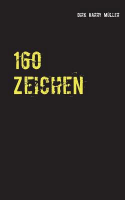 160 Zeichen [German] 3743142570 Book Cover