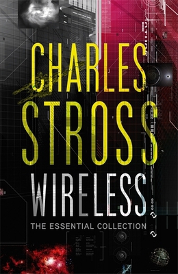 Wireless: The Essential Charles Stross 184149772X Book Cover