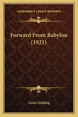 Forward From Babylon (1921) 1164650157 Book Cover