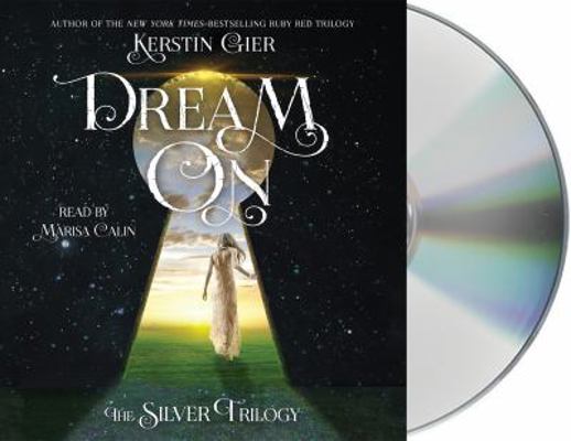 Dream on: The Silver Trilogy 1427285055 Book Cover