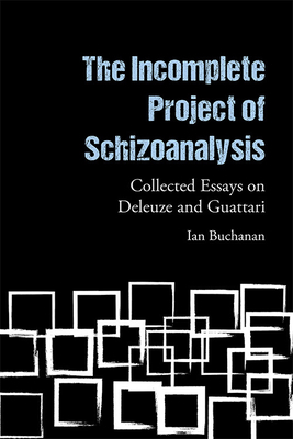 The Incomplete Project of Schizoanalysis: Colle... 1474487890 Book Cover