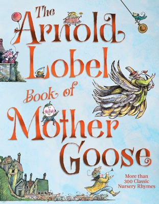 The Arnold Lobel Book of Mother Goose 1534474358 Book Cover