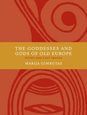 The Goddesses and Gods of Old Europe : Myths and Cult Images
