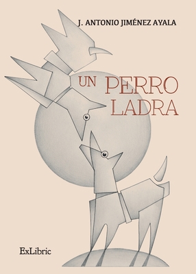 Un perro ladra [Spanish] 8419092916 Book Cover