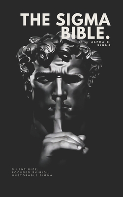 The Sigma Bible Alpha B. Sigma B0DQQF3PXK Book Cover