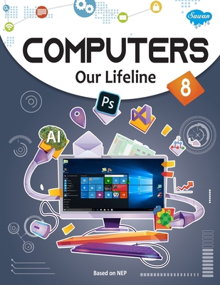 Computers Our Lifeline -8 B0CM7HJM89 Book Cover