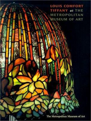 Louis Comfort Tiffany at the Metropolitan Museum 0300085591 Book Cover