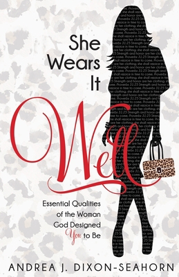 She Wears It Well: Essential Qualities of the W... 1662831161 Book Cover