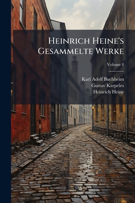 Heinrich Heine's Gesammelte Werke; Volume 8 [German] 1147177724 Book Cover