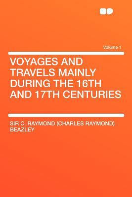 Voyages and Travels Mainly During the 16th and ... 1290044058 Book Cover