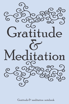 Gratitude & Meditation: A (Anglish) notebook   and journal: lined notebook / Gratitude & Meditation gift,   100 pages, "6x9", soft cover matte finish, quotes