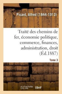 Traité Des Chemins de Fer. Tome 3 [French] 2329013329 Book Cover