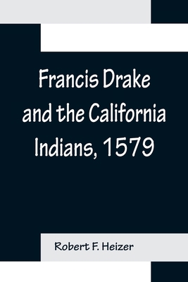 Francis Drake and the California Indians, 1579 9356157022 Book Cover