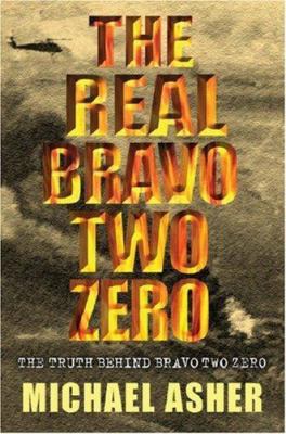 The Real "Bravo Two Zero": The Truth Behind "Br... 0304363693 Book Cover