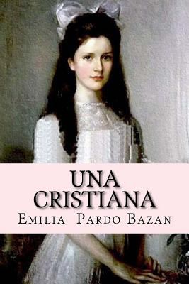 Una cristiana (Spanish Edition) [Spanish] 1542462207 Book Cover