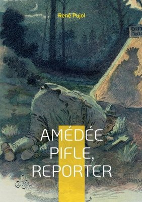 Amédée Pifle, reporter [French] 2322456039 Book Cover