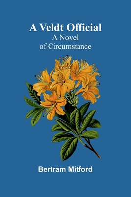 A Veldt Official: A Novel of Circumstance 9362923467 Book Cover