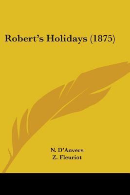 Robert's Holidays (1875) 1437084672 Book Cover
