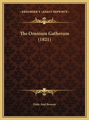 The Omnium Gatherum (1821) 1169541208 Book Cover