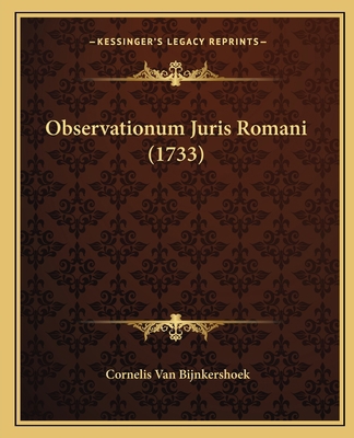 Observationum Juris Romani (1733) [Latin] 1166626660 Book Cover