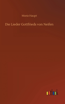 Die Lieder Gottfrieds von Neifen [German] 375239269X Book Cover