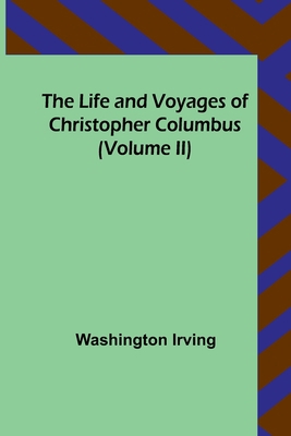 The Life and Voyages of Christopher Columbus (V... 9356905312 Book Cover
