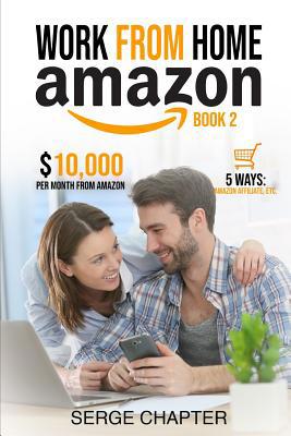 Work from home Amazon Book 2: $10,000 per Month... 107555764X Book Cover