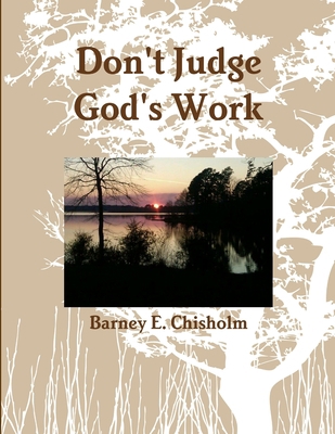 Don't Judge God's Work 1257893653 Book Cover