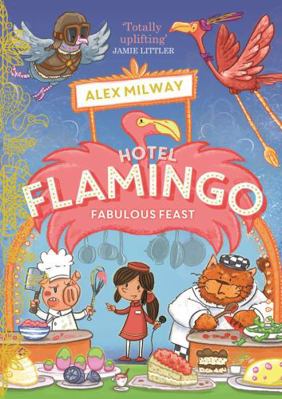 Hotel Flamingo Fabulous Feast            Book Cover