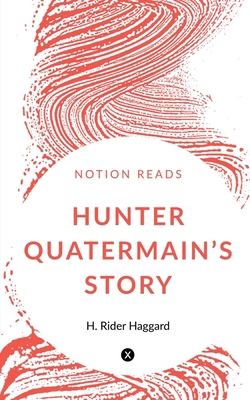 Hunter Quatermain's Story 1647332982 Book Cover