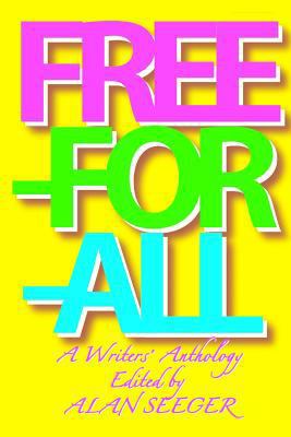 Free-For-All: A Writers' Anthology 1548885037 Book Cover