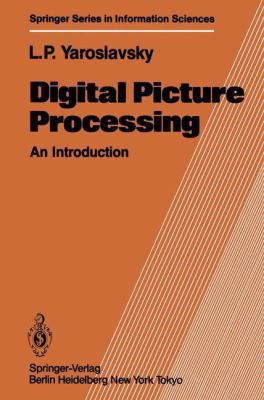 Digital Picture Processing: An Introduction (Sp... 3540119345 Book Cover