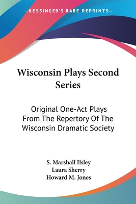 Wisconsin Plays Second Series: Original One-Act... 0548464162 Book Cover