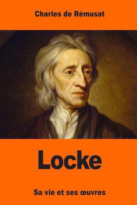 Locke: Sa vie et ses oeuvres [French] 1544628765 Book Cover