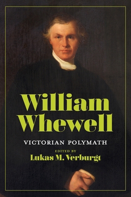 William Whewell: Victorian Polymath 082294829X Book Cover
