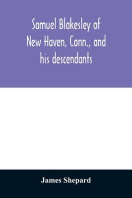 Samuel Blakesley of New Haven, Conn., and his d... 9354029795 Book Cover