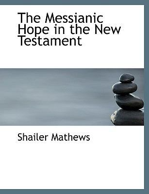 The Messianic Hope in the New Testament [Large Print] 1116647605 Book Cover