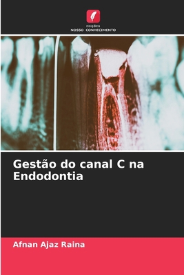 Gestão do canal C na Endodontia [Portuguese] 6205586665 Book Cover