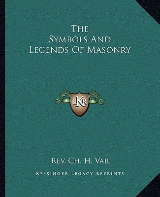 The Symbols And Legends Of Masonry 1162879815 Book Cover
