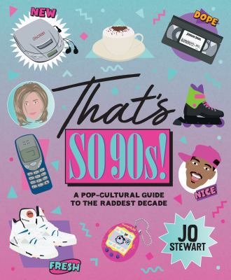 That's So '90s!: A Pop-Cultural Guide to the Ra... 1925811026 Book Cover