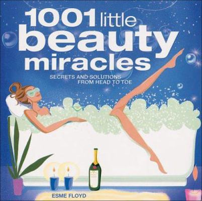 1001 Little Beauty Miracles: Secrets and Soluti... 1844425339 Book Cover