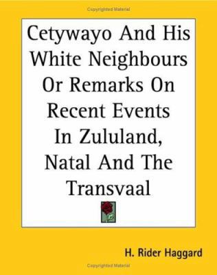 Cetywayo and His White Neighbours or Remarks on... 1419112473 Book Cover