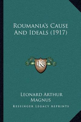 Roumania's Cause And Ideals (1917) 1166965562 Book Cover