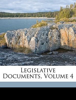 Legislative Documents, Volume 4 1149869909 Book Cover