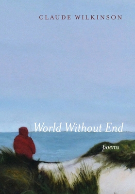 World Without End: Poems 163982037X Book Cover