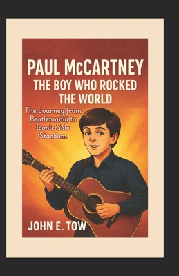 Paul McCartney: The Boy Who Rocked the World: T... B0F74FJNKL Book Cover