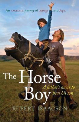 The Horse Boy. A Father's Quest To Heal His Son 1921520167 Book Cover