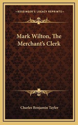 Mark Wilton, the Merchant's Clerk 1163515191 Book Cover