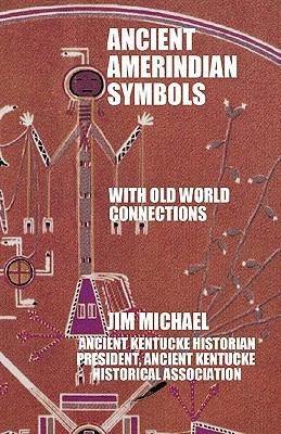 Ancient Amerindian Symbols with Old World Conne... 1425111599 Book Cover