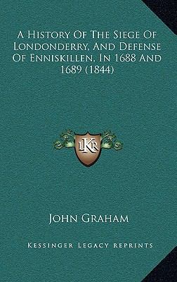 A History Of The Siege Of Londonderry, And Defe... 1166519015 Book Cover